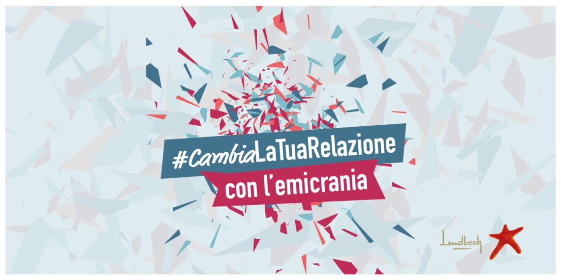 Lundbeck Italia lancia la campagna: #CambiaLaTuaRelazioneConLemicrania