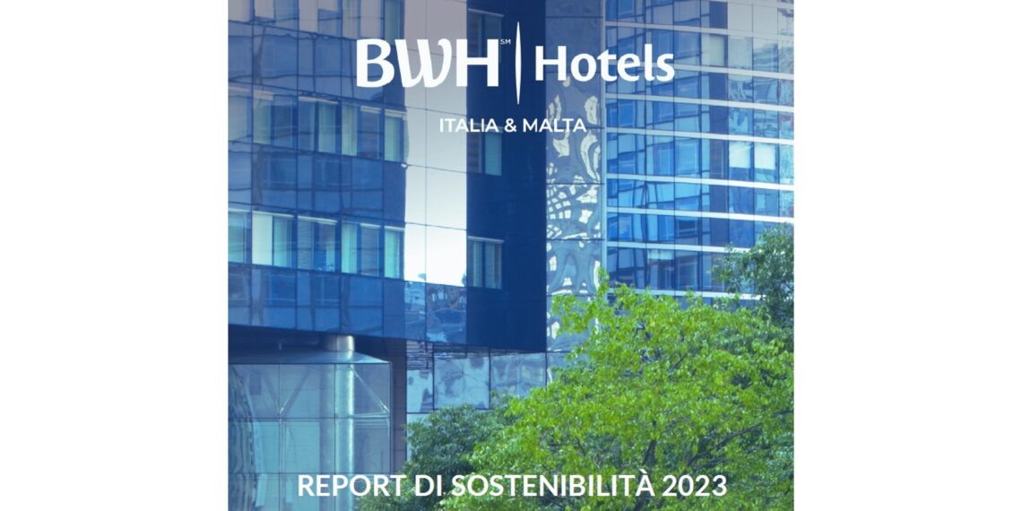 BWH Hotels Italia & Malta pubblica il nuovo Report di Sostenibilità